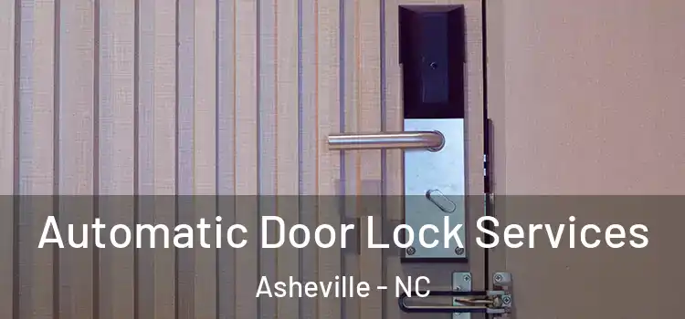 Automatic Door Lock Services Asheville - NC