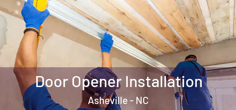  Door Opener Installation Asheville - NC
