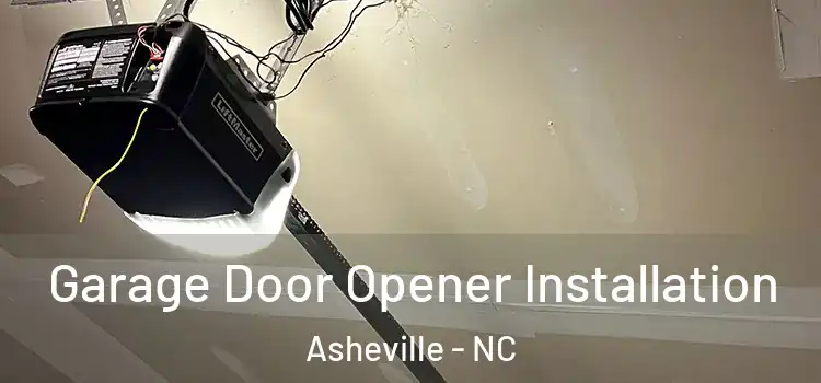  Garage Door Opener Installation Asheville - NC