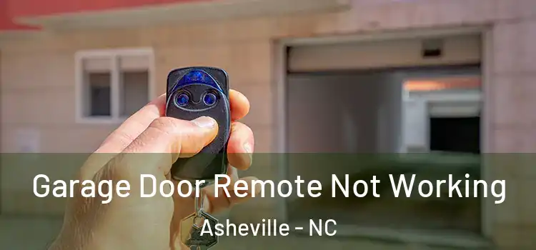  Garage Door Remote Not Working Asheville - NC