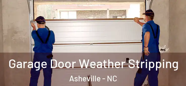  Garage Door Weather Stripping Asheville - NC