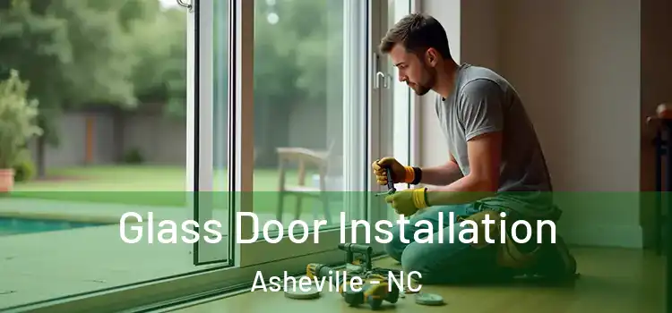  Glass Door Installation Asheville - NC
