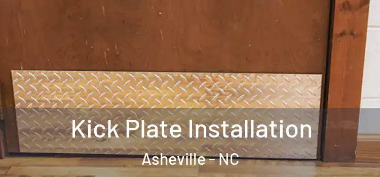 Kick Plate Installation Asheville - NC